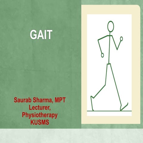 Gait, Phases of Gait, Kinamatics and kinetics of gait