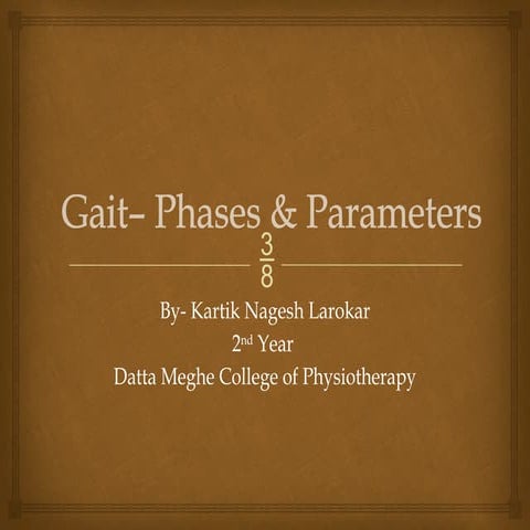 Gait Parameters and Phases by Kartik Larokar.pptx