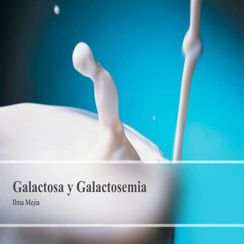 Galactosa y Galactosemia
