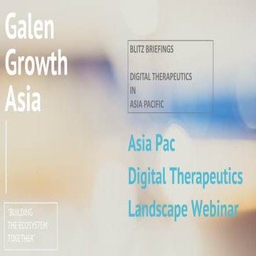 Galen Growth Asia | Digital Therapeutics in Asia | Webinar