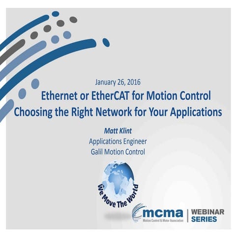 Galil Ethernet or EtherCAT Motion Control Webinar January 26, 2016