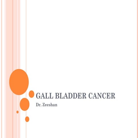 Gall bladder cancer