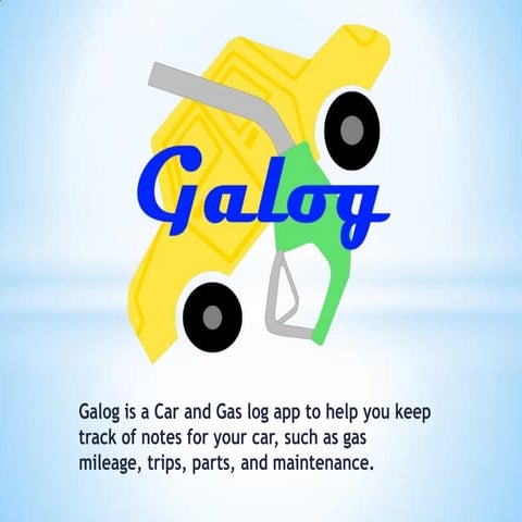 Galog: The Car and Gas Log App for all your Automotive Needs