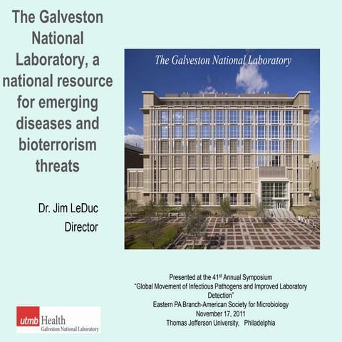 Galveston National Laboratory-Emerging Diseases- Jim LeDuc PhD