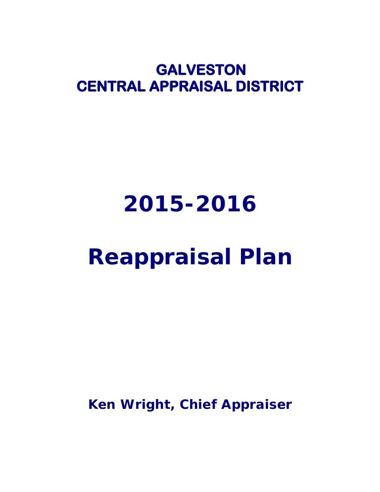 Galveston central appraisal district reappraisalplan 2015 2016