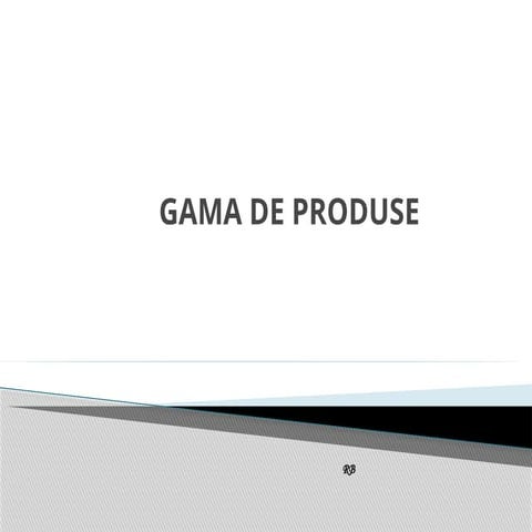 Gama de produse