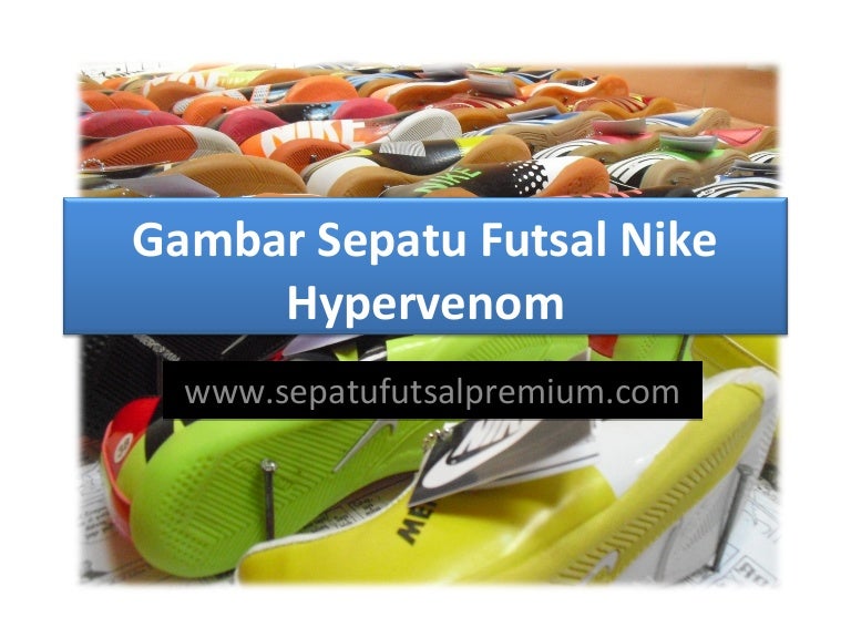  Gambar sepatu futsal nike hypervenom