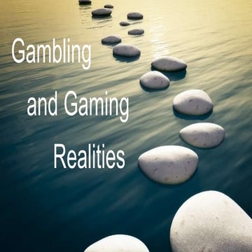 Gambling and Gaming Realities