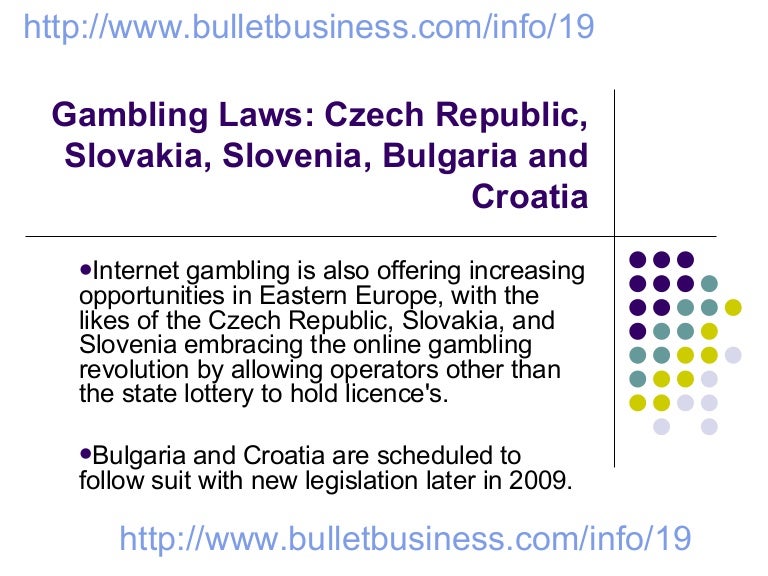 Gambling Laws Czech Republic, Slovakia, Slovenia, Bulgaria And Croa…