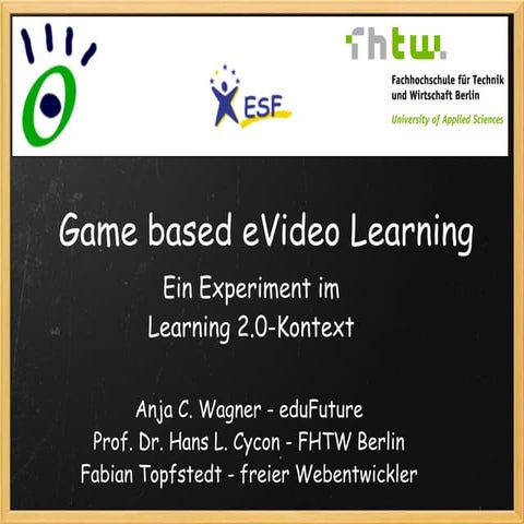 Game based eVideo Learning