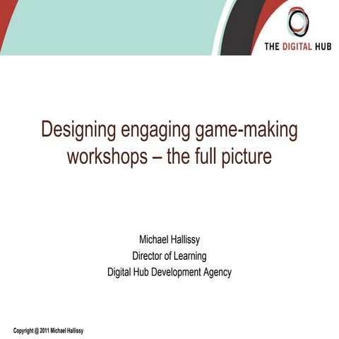 Designing Engaging Game Making Workshops