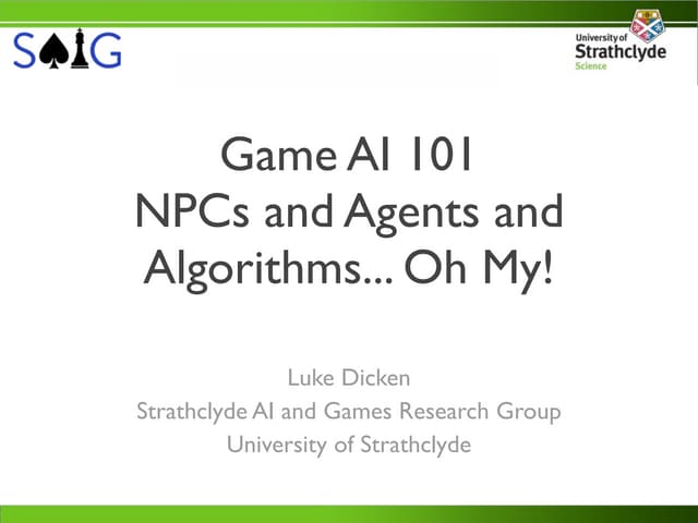 Game AI 101 - NPCs and Agents and Algorithms... Oh My!