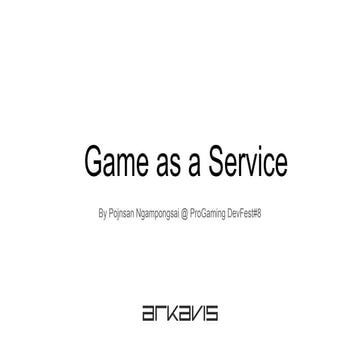 Game as a service @ ProGaming DevFest#8