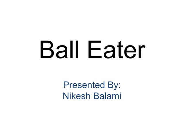 Ball Eater