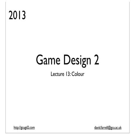 Game design 2 (2013): Lecture 13 - Colour | PDF