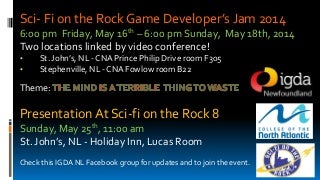 Sci-Fi on the Rock 8 Game Jam 2014
