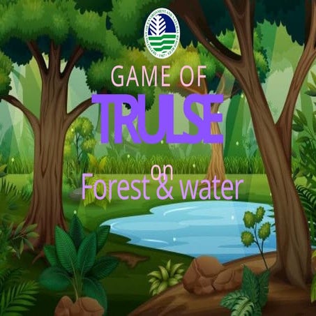 Game of Trulse on Forest and Water and other.pptx
