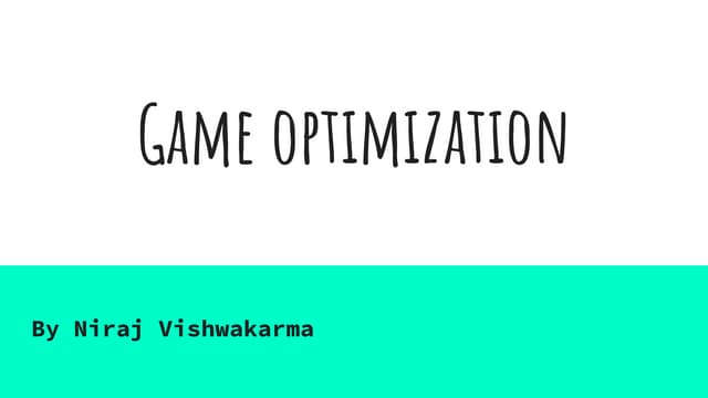Game optimization techniques - Most Commons