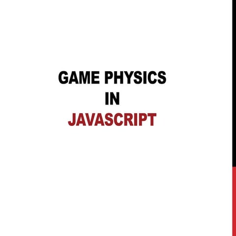 Game physics in JavaScript | PPT