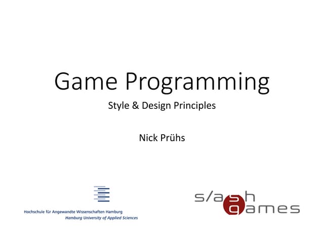 Game Programming 04 - Style & Design Principles | PPT