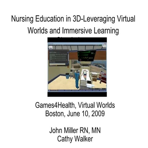 Nursing Education in 3D-Leveraging Virtual Worlds and Immersive Learning, Gam...