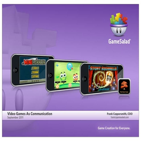 Video Games as Communication.  Democratizing game development and reaching bi...
