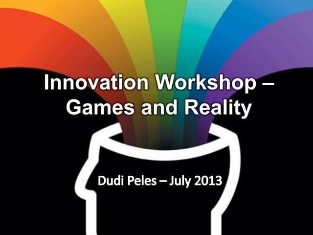 Innovation Workshop –Games and Reality