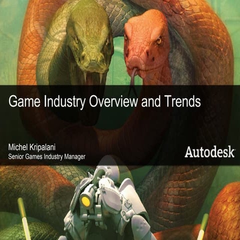 Pixel-Lab / Games:EDU / Michel Kripalani / Games Industry Overview and Trends