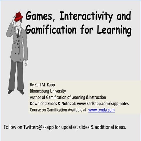 Games, Interactivity and Gamification for Learning