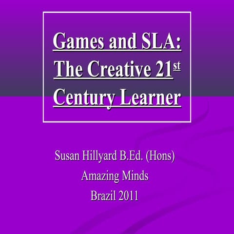 Games for the 21st Century Creative Learner: Use it or Lose it!