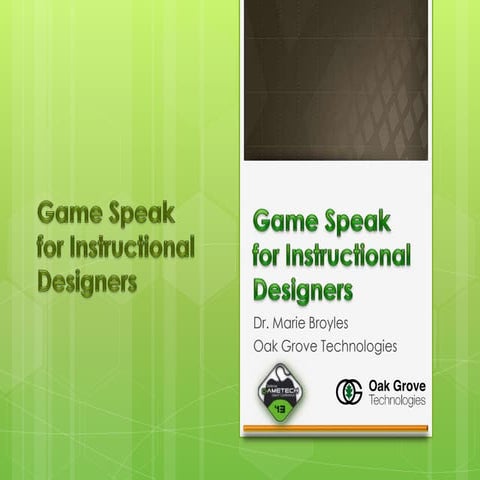 Game speak for instructional designers game tech2013-fin