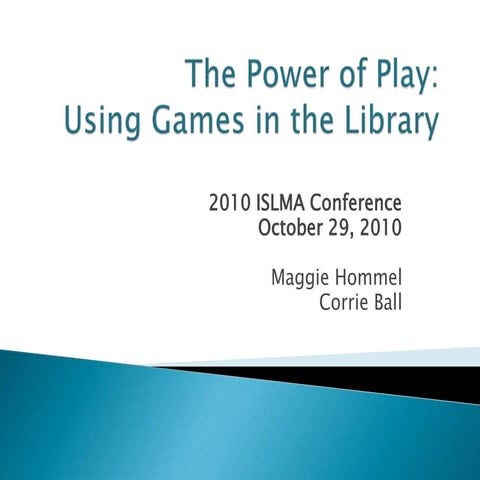 Power of Play : Games in the Library ISLMA 2010