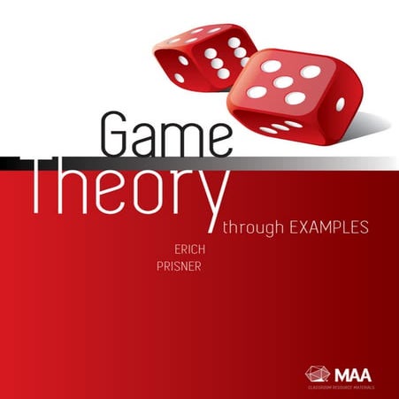 Game Theory Through Examples: Concepts, Strategies, and Applications | PDF
