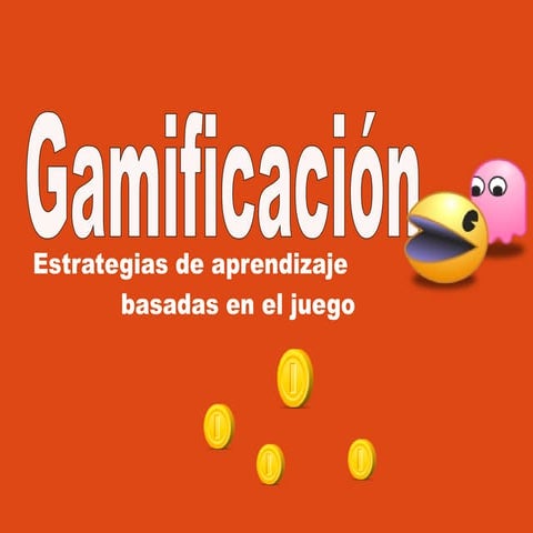 Gamificación: Estrategias de Aprendizaje Basadas en el Juego
