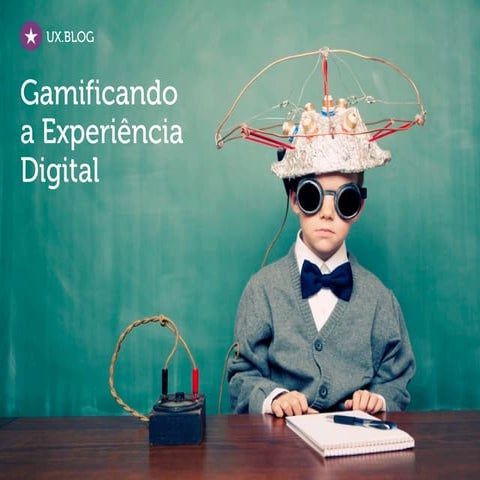 Gamificando a Experiência Digital