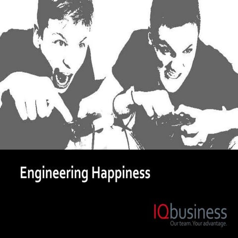 Gamification - Engineering happiness