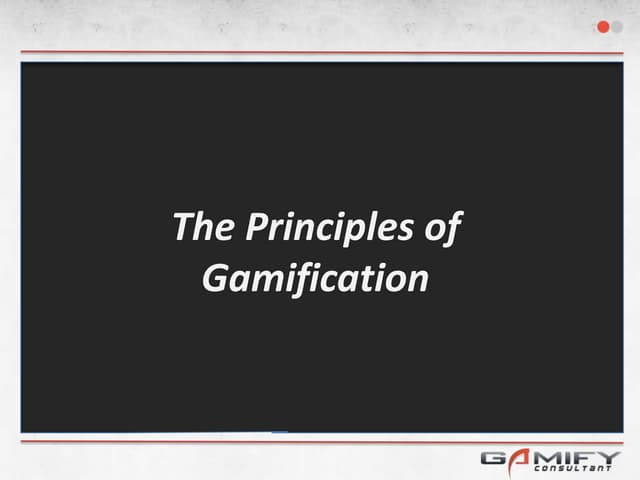 Principles of Gamification Presentation