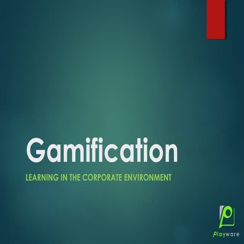 Gamification - Learning in the Corporate Environment