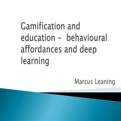 Gamification and education: behavioural affordances and deep learning