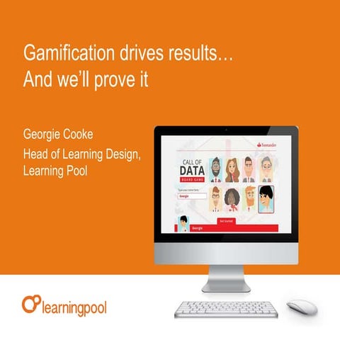  Gamification drives results. And we'll prove it...