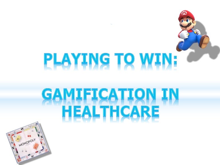 Playing to Win Gamification in Healthcare