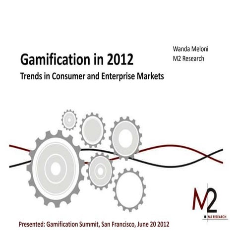 Gamification in 2012: Trends in Consumer and Enterprise Markets with Metrics