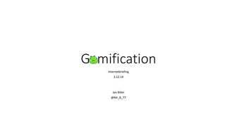 Gamification internetbriefing2014