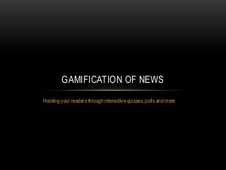 The Gamification of News 