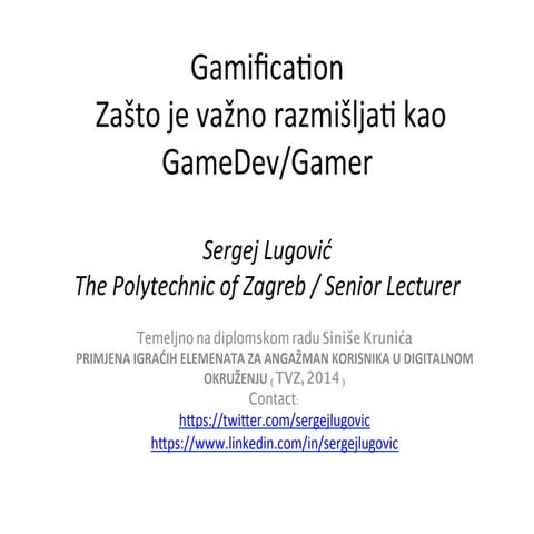 Gamification  Zašto je važno razmišljati kao GameDev/Gamer