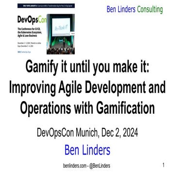 Gamify it until you make it - Improving Agile Development and Operations with Gamification - DevOpsCon Munich 2024 - Ben Linders.pdf