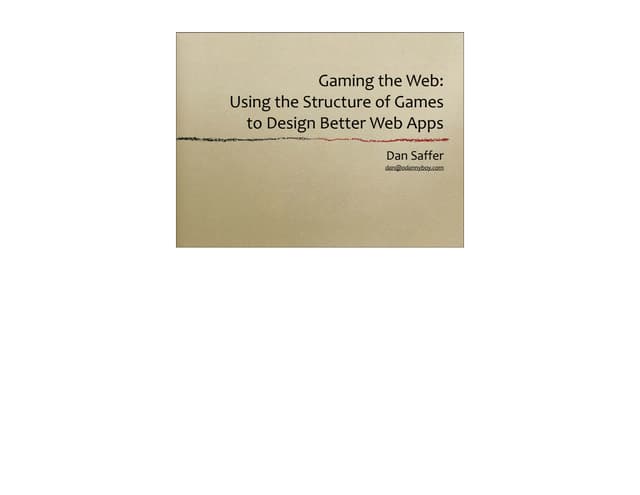 Gaming the Web: Using the Structure of Games to Design Better Web Apps