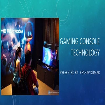 Gaming console technology 2017 ppt 