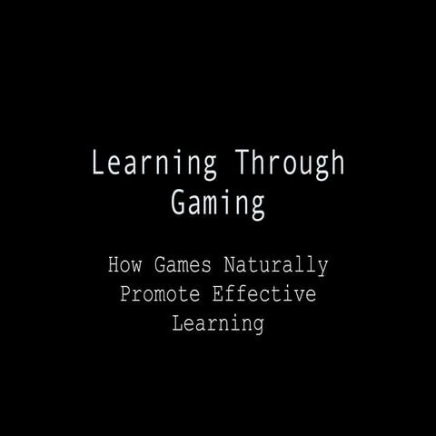 Learning Through Gaming