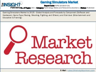 Gaming Simulators Market to 2025 - Global Analysis and Forecasts by Component (Software and Hardware); Game Type (Racing, Shooting, Fighting, and Others); and End-User (Entertainment and Education & Training)